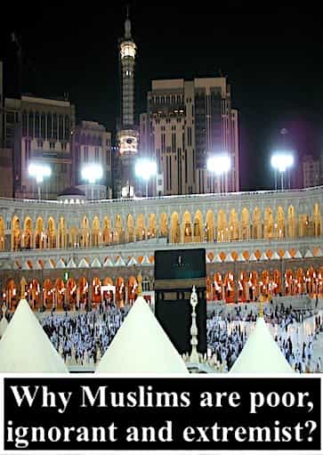 Why Muslims Are Poor Ignorant & Extremist