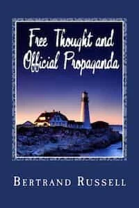 Bertrand Russell Free Thought and Official Propaganda