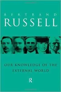 Bertrand Russell Our Knowledge of the External World
