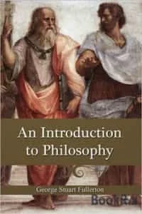 George Stuart Fullerton An Introduction to Philosophy