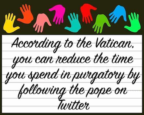 Pope Tweets & Purgatory