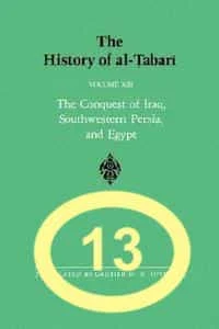 Al Tabari History Vol 13 Conquest of Iraq Persia and Egypt